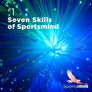 Sportsmind Audio 1 -Seven Skills of Sportsmind